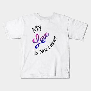 Not Lesser Love Kids T-Shirt